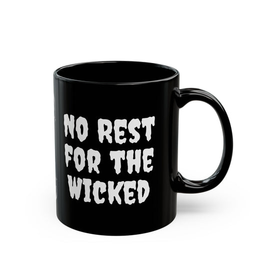 No Rest for the Wicked - Black Mug